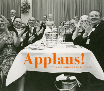 Applaus! 125 Jahre Kurhaus Bad Salzuflen Bild, © Stadtarchiv Bad Salzuflen