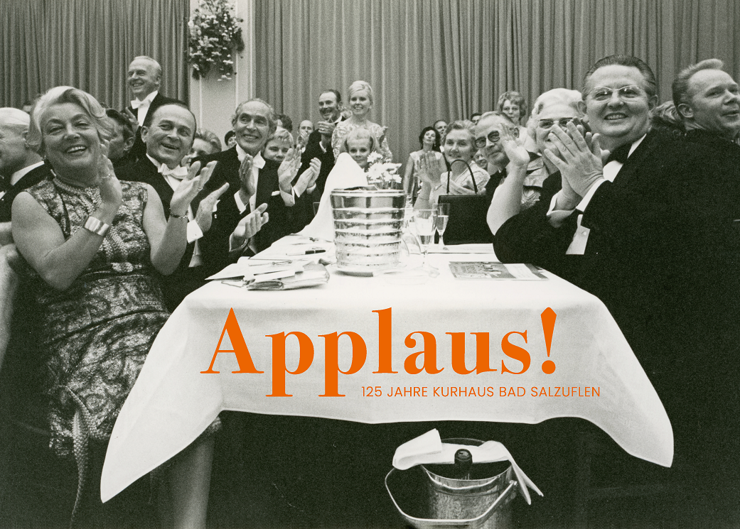 Applaus! 125 Jahre Kurhaus Bad Salzuflen Bild, © Stadtarchiv Bad Salzuflen